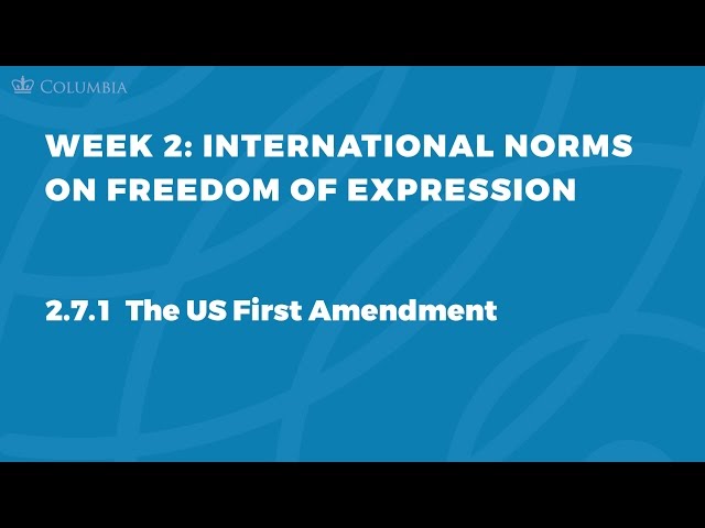 MOOC FOE1x | 2.7.1 The US First Amendment | International Norms on Freedom of Expression