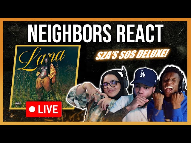 NEIGHBORS FIRST TIME REACTION SZA - LANA (SOS Deluxe)