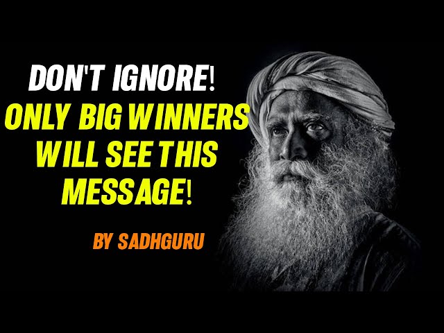 IF You See This Message, YOU WON! (don't ignore!)  | Sadhguru - Motivational Speech 2025