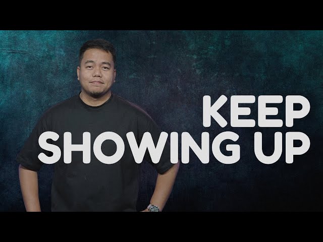 Keep Showing Up | Stephen Prado