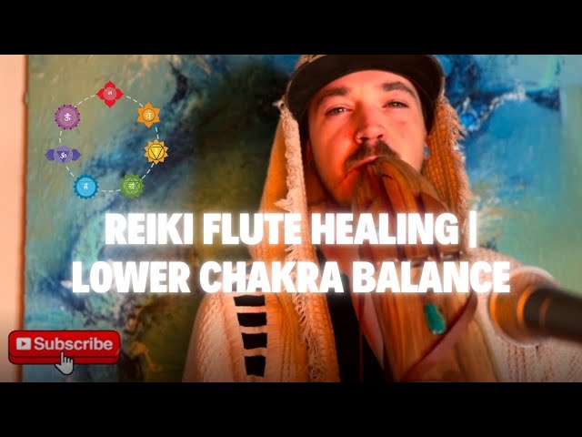 Reiki-Infused Flute Healing for the Lower 4 Chakras | 432Hz Sound Therapy for Grounding & Balance