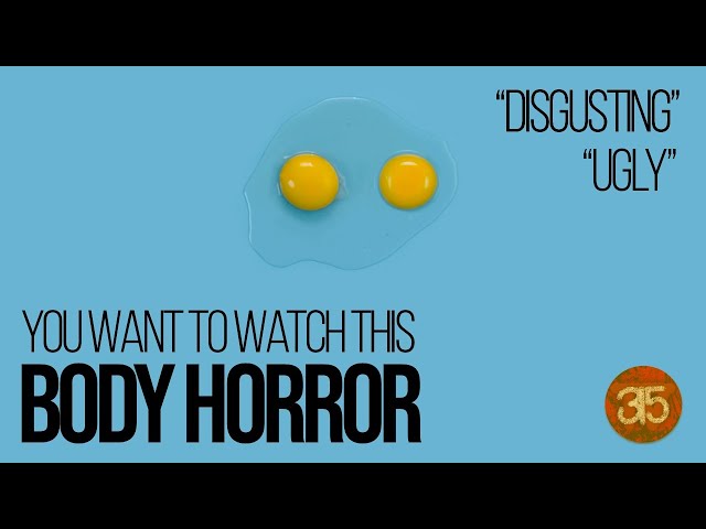 I Can't Watch Anymore - Body Horror Explaned