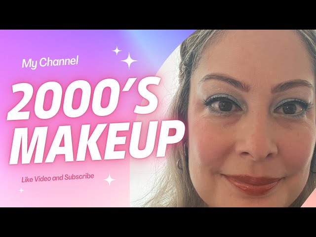 Makeup thru the Decades | 2000’s