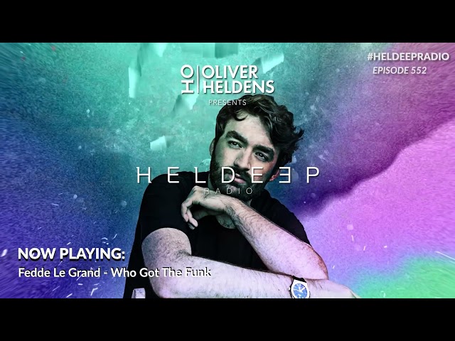 Oliver Heldens - Heldeep Radio #552