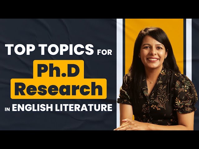 Your Ultimate Guide to PhD Research Topics in English Literature