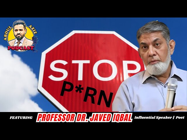 P*rn Addiction Causes, Effects & Solution ft. Professor Dr. Javed Iqbal | AAI Podcast