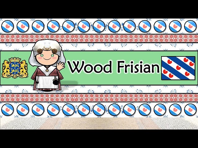 WEST FRISIAN LANGUAGE: The Living Tongue of Fryslân! (Wood Frisian dialect)