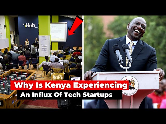 Why Is Kenya Experiencing An Influx Of Tech Startups..