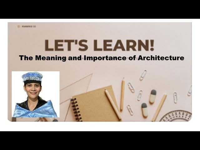 Lesson 5 (Reading Visual Arts):  The Meaning and Importance of Architecture