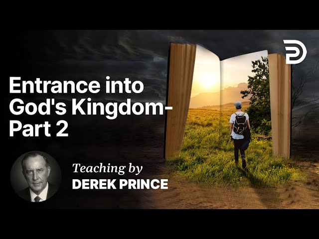 Entrance into God's Kingdom - Part 1B (1:2)