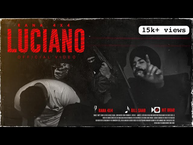 Luciano | Latest Punjabi Song 2024 | Official Music Video | Rana 4x4 | Gill Saab Music