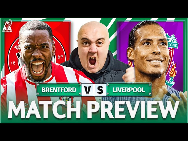 BRENTFORD vs LIVERPOOL! Starting XI Prediction & Preview