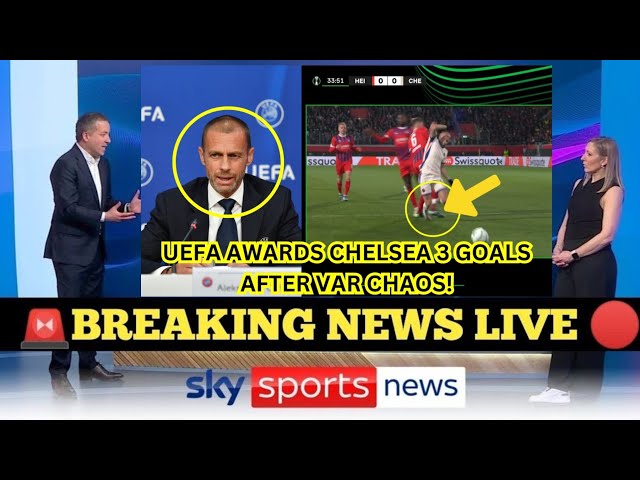 UEFA HANDS CHELSEA A THIRD GOAL IN UNPRECEDENTED VAR CONTROVERSY!