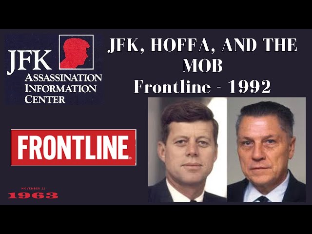 JFK Assassination:  JFK, Hoffa, and the Mob  [Frontline 1992]