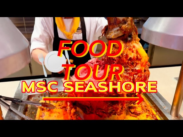 MSC Seashore FOOD TOUR / MSC Dining Restaurants