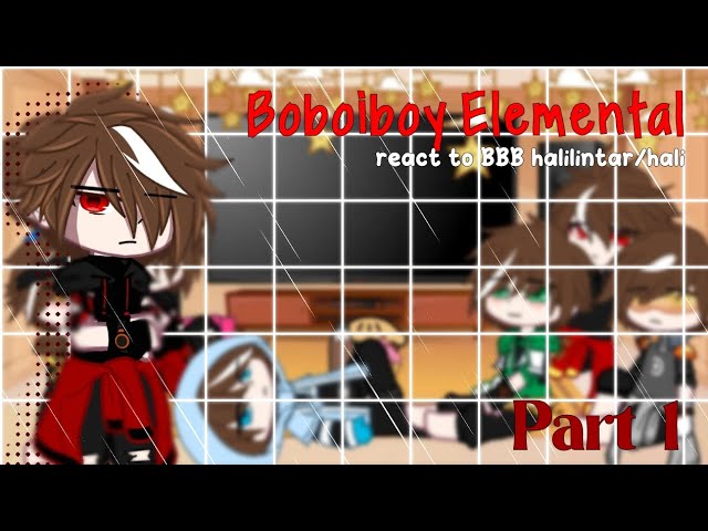 Boboiboy Elemental React to Boboiboy Halilintar •Gacha Club•[Boboiboy Elemental]• All •AU• -Part 1-