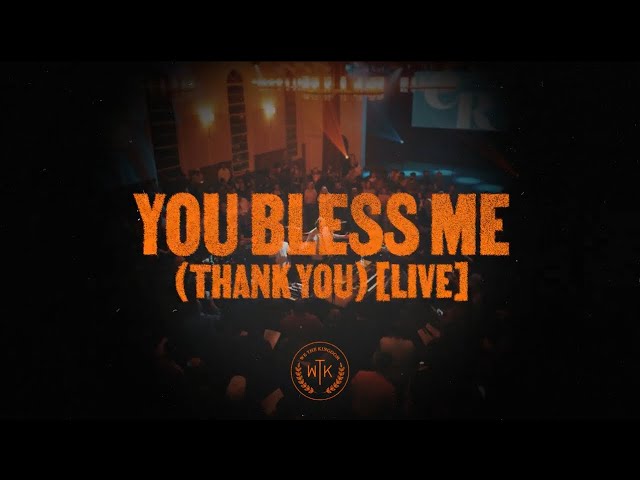 We The Kingdom - You Bless Me (Thank You) (with The Choir Room & Dwan Hill) (Lyric Video)