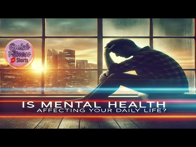 How Your Mental Health Affects Your Daily Life