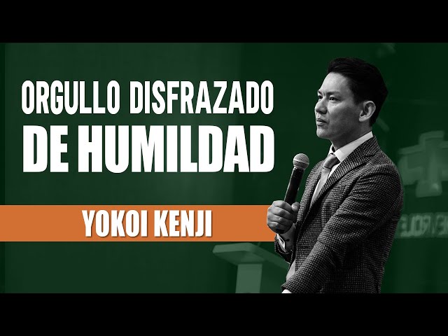 ORGULLO DISFRAZADO DE HUMILDAD | YOKOI KENJI