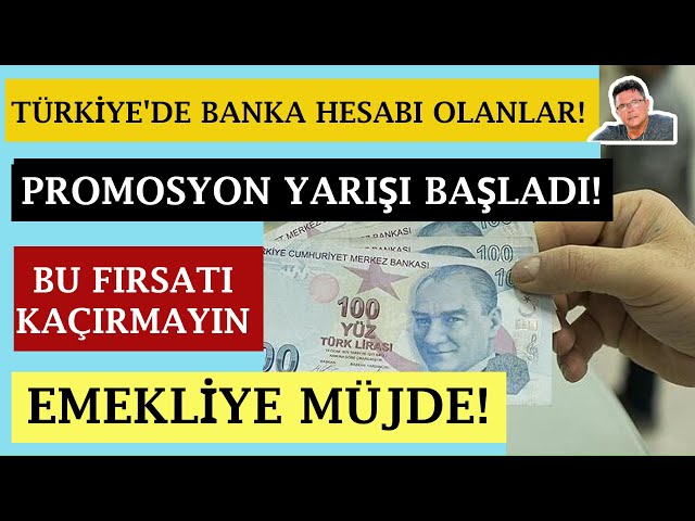 Türkiye'de Banka Hesabı Olanlar!Promosyon Yarışı Başladı.Bu Fırsatı Kaçırmayın.Emekliye Müjde!