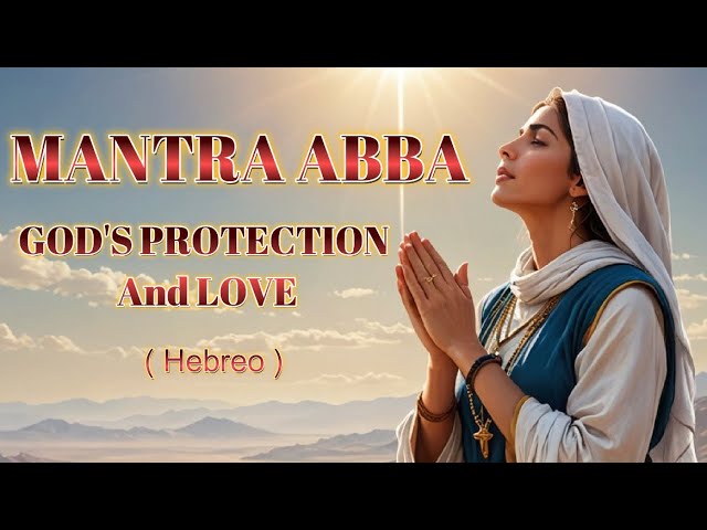 MANTRA ABBA For GOD'S PROTECTION And LOVE Changed My Life 💖