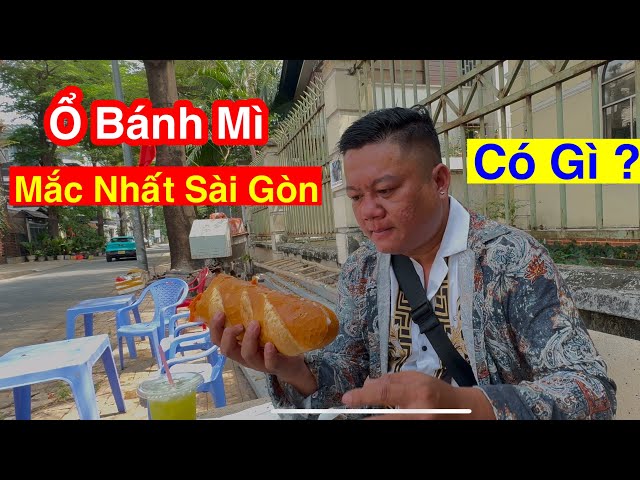 Ổ bánh mì MẮC NHẤT SÀI GÒN có gì ?