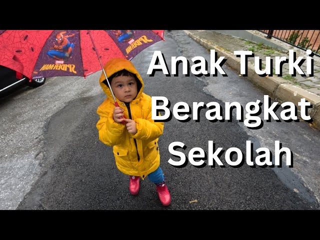 ANAK TURKI SEKOLAH JALAN KAKI | Vlog Turki