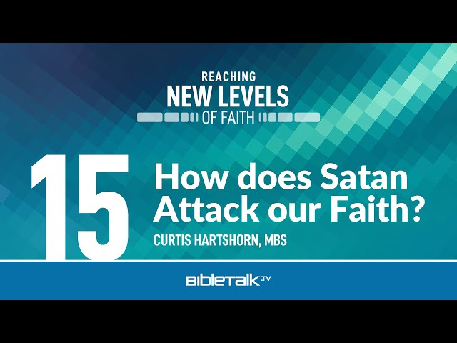 How does Satan Attack our Faith? – Curtis Hartshorn | BibleTalk.tv