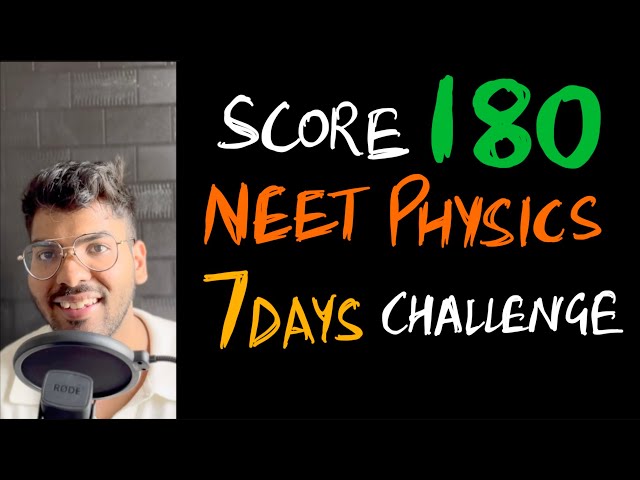 How to score 180 in NEET physics? | 7 days NEET PHYSICS CHALLENGE