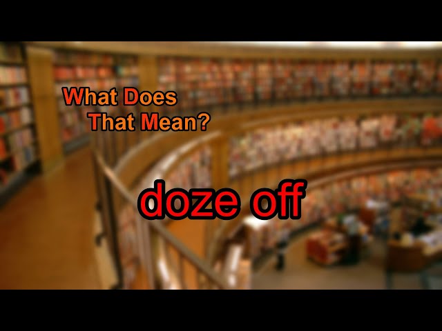 What does doze off mean?