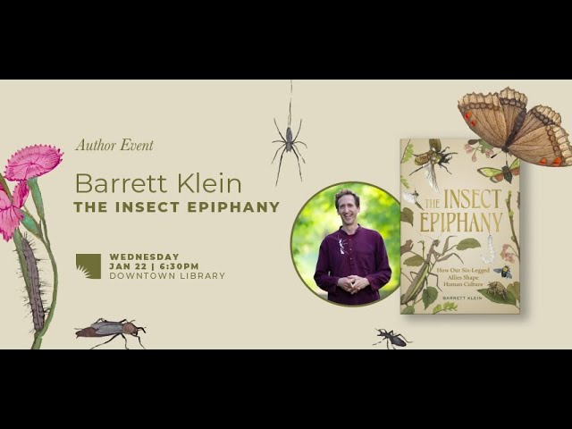 Author Event | Barrett Klein: Insect Epiphany, How Our Six-Legged Allies Shape Human Culture