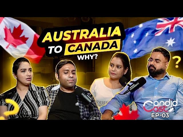 Why Moved From Australia To Canada? | CandidCast 03