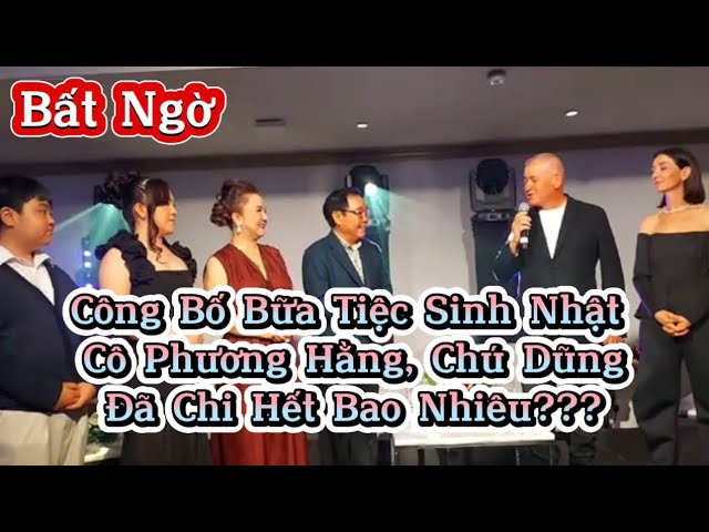 Bất Ngờ Công bố bữa tiệc sinh nhật của Cô Hằng,thì chú Dũng chi hết bao nhiêu...