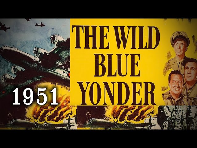 "The Wild Blue Yonder" (1951) - WW2 B-29 Super-fortress South Pacific War Movie