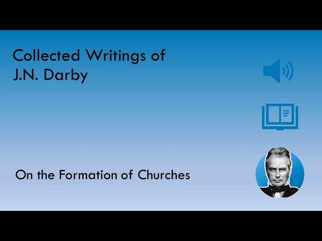 Collected Writings of J.N. Darby: On The Formation of Churches