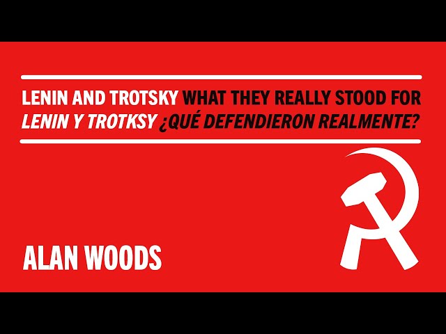 Lenin and Trotsky: What they really stood for // Lenin y Trotsky ¿Qué defendieron realmente?