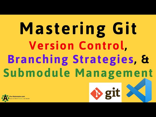 Automator Team meeting: Mastering Git: Version Control, Branching Strategies, & Submodule Management