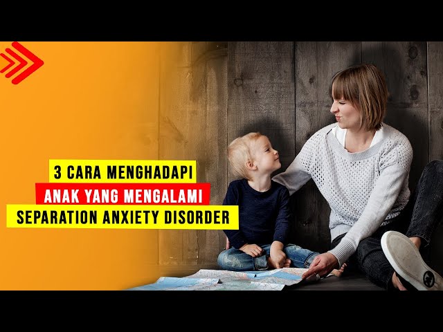 3 Cara Mengatasi Separation Anxiety Disorder Pada Anak,, Kecemasan Pada Anak