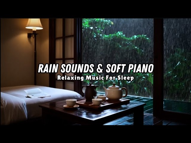 Relaxing Music for Stress Relief-Rain Sounds & Soft Piano Music-Calming Study,Peaceful Sleep #ag48