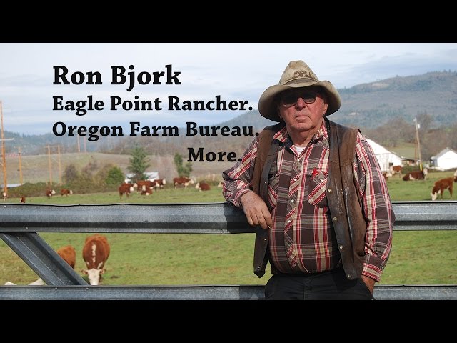 Ron Bjork: Eagle Point Rancher, Oregon Farm Bureau Leader, and More