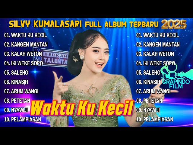 SILVY KUMALASARI FULL ALBUM TERBARU 2025 - WAKTU KU KECIL | Tembak Tembak Dor Dor Dor BERKAH TALENTA