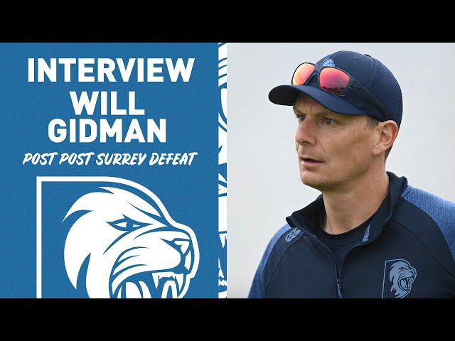 🗣We were beaten by the better team, a team with plenty of momentum | Will Gidman post Surrey defeat