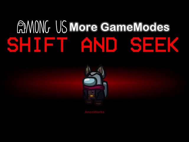 SHIFT AND SEEK - Among Us More GameModes