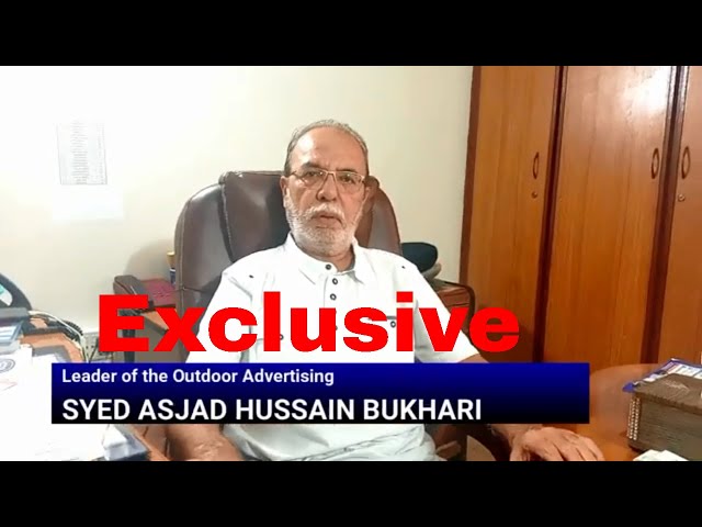 The leader of Outdoor Advertising | Syed Asjad Hussain Bukhari | Pak Exclusive