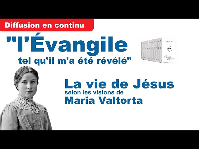 [Direct 24/7] Diffusion en continu de "l'Evangile Tel qu'il m'a été révélé" de Maria Valtorta