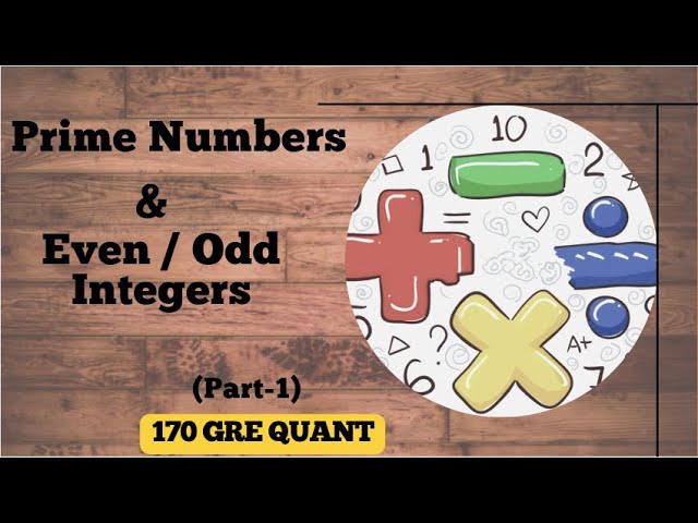 Comprehensive Prime Numbers in GRE | Even / Odd Integers in GRE | 170 GRE Quant (Part-1)