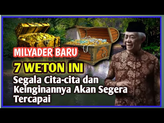 JADI MILIADER BARU || 7 weton ini Segala Cita-cita dan Keinginannya Akan Segera Tercapai di 2025