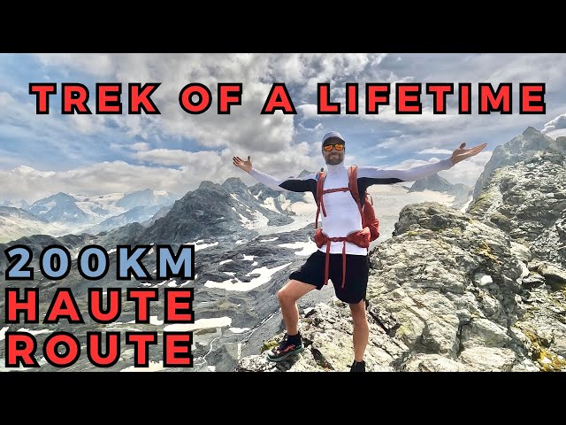 A MUST WATCH FILM -  Backpacking THE HAUTE ROUTE The European Alps Trek Thru Hike