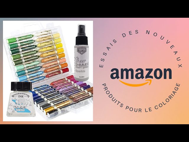 ESSAIS de mes NOUVEAUX PRODUITS pour le COLORIAGE