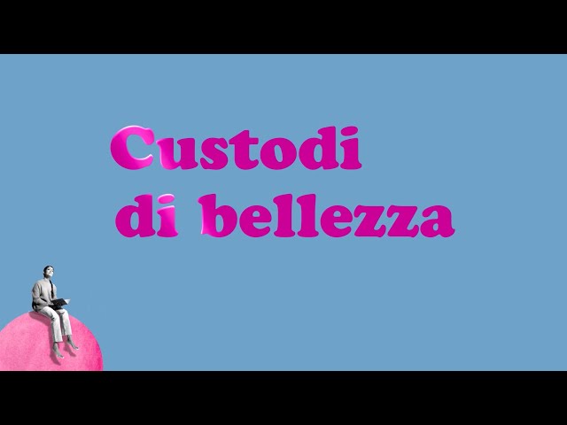 Custodi di bellezza